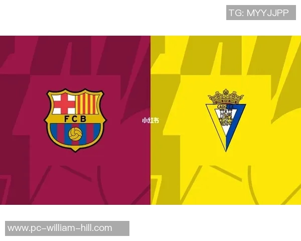 巴萨主场迎战加的斯全力争胜力争积分榜更进一步